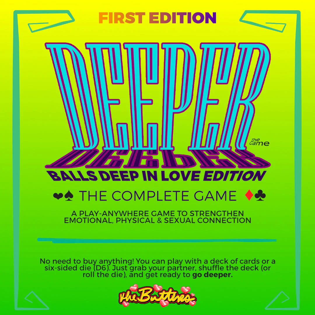 DEEPER - The Game: BALLS DEEP IN LOVE EDITION - The Ultimate Relationship Game for Emotional Depth, Physical Intimacy & Unshakable Love
